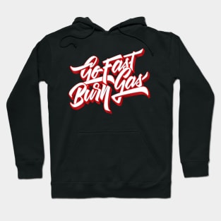 Go Fast Burn Gas Hoodie